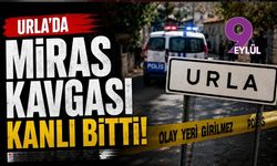 Urla’da miras kavgası kanlı bitti: Bir yıllık husumet cinayetle sonuçlandı