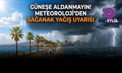 Güneşe aldanmayın! Meteoroloji'den İzmir'e sağanak yağış uyarısı