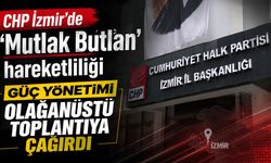 CHP İzmir'de 'mutlak butlan' hareketliliği: Güç yönetimi olağanüstü toplantıya çağırdı