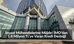 İMO Üyelerine Özel 1.8 Milyon TL Ticari Kredi Fırsatı