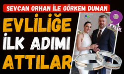 Sevcan Orhan ile Görkem Duman evlilik yolunda ilk adımı attı!