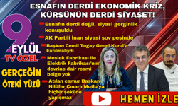 Esnafın derdi ekonomik kriz, kürsünün derdi siyaset!