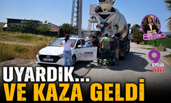 Uyardık.. Ve kaza geldi