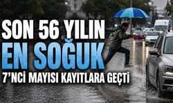 Son 56 yılın en soğuk 7’nci mayısı kayıtlara geçti