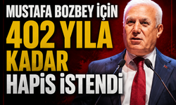 Mustafa Bozbey için 402 yıla kadar hapis istemiyle gündemde