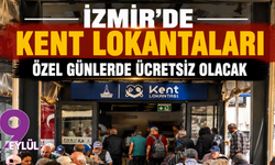 İzmir’de Kent Lokantaları Özel Günlerde Ücretsiz Olacak