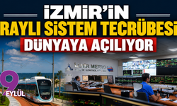 İzmir’in raylı sistem tecrübesi dünyaya açılıyor