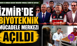 İzmir’de Biyoteknik Mücadele Merkezi Açıldı