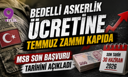 Bedelli askerlik ücretine Temmuz zammı kapıda: MSB son başvuru tarihini açıkladı