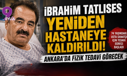 İbrahim Tatlıses yeniden hastaneye kaldırıldı
