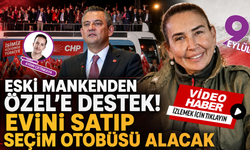 Eski manken Bilun Dohmen evini satacak Özgür Özel’e otobüs alacak