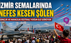 İzmir semalarında nefes kesen şölen: Gençlik ve Havacılık Festivali yoğun ilgi görüyor
