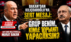Bakan’dan Kılıçdaroğlu’na sert uyarı: “Grup benim, sen kiminle toplantı yapacaksın?”