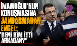 İmamoğlu'nun konuşmasına jandarmadan engel: "Beni kim itti arkadan?"