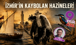 İzmir’in kaybolan hazineleri: Tarih, doğa ve lezzetin izinde