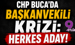 CHP Buca’da başkanvekili krizi: Herkes aday!