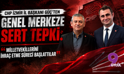 CHP İzmir İl Başkanı Güç’ten genel merkeze sert tepki: "Milletvekillerini ihraç etme süreci başlattılar"