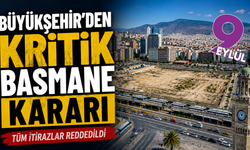 Basmane Çukuru'nda düğüm çözüldü: Büyükşehir tüm itirazları geri çevirdi