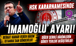 HSK kararnamesinde 'İmamoğlu' ayarı: Beraat kararı veren hâkim İstanbul’dan gönderildi!