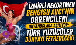 İzmirli rekortmen Bengisu Avcı’nın öğrencileri okyanuslara açılıyor