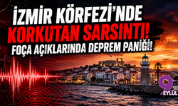 İzmir Körfezi'nde korkutan sarsıntı: Foça açıklarında deprem!