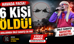 Gökyüzünde facia: 6 kişi öldü! Aralarında ünlü sanatçı da var