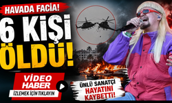 Gökyüzünde facia: 6 kişi öldü! Aralarında ünlü sanatçı da var