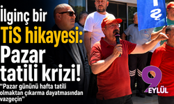 İlginç bir TİS hikayesi: Pazar tatili krizi!