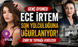 Ece İrtem, memleketi İzmir'de son yolculuğuna uğurlanıyor
