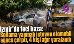 İzmir'de feci kaza: Sollama yapmak isteyen otomobil ağaca çarptı, 4 kişi ağır yaralandı