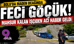 Bolu’da maden ocağında feci göçük: Mahsur kalan işçiden acı haber geldi