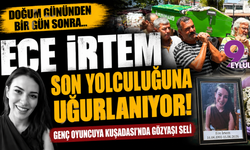 Genç oyuncu Ece İrtem, Kuşadası'nda son yolculuğuna uğurlanıyor