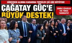 CHP İzmir’de görevden alma krizi: Siyasilerden Çağatay Güç’e destek yağdı