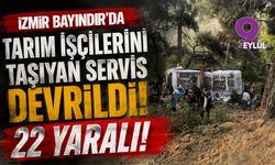 İzmir Bayındır'da tarım işçilerini taşıyan servis devrildi: 22 yaralı