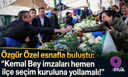Özgür Özel esnafla buluştu: "Kemal Bey imzaları hemen ilçe seçim kuruluna yollamalı!"