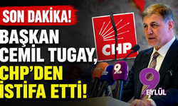 Başkan Cemil Tugay, CHP’den istifa etti!