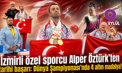 İzmirli özel sporcu Alper Öztürk’ten tarihi başarı: Dünya Şampiyonası’nda 4 altın madalya!