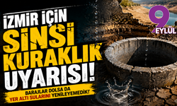 İzmir için sinsi kuraklık uyarısı: "Barajlar dolsa da yer altı sularını yenileyemedik"