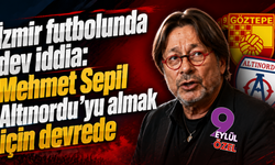 İzmir futbolunda dev iddia: Mehmet Sepil, Altınordu'yu almak için devrede