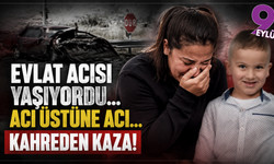Evlat acısının ardından Bir darbe daha: Anne ağır yaralandı