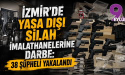 İzmir’de yasa dışı silah imalathanelerine darbe: 38 şüpheli yakalandı