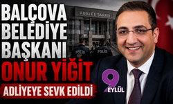 Balçova Belediye Başkanı Onur Yiğit adliyeye sevk edildi