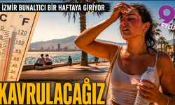 İzmir kavrulacak: Sıcaklık 40 dereceyi aşacak