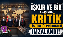 İŞKUR ve BİK arasında iş birliği protokolü imzalandı