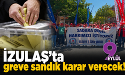 İZULAŞ’ta greve sandık karar verecek!