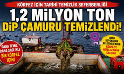 İzmir Körfezi için dev temizlik hamlesi: 1,2 milyon ton dip çamuru çıkarıldı