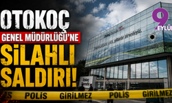 Otokoç Genel Müdürlüğü’ne silahlı saldırı!