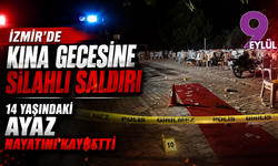İzmir’de kına gecesine silahlı saldırı: 14 yaşındaki Ayaz hayatını kaybetti