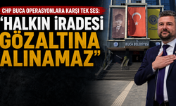 CHP Buca operasyonlara karşı tek ses: Halkın iradesi gözaltına alınamaz