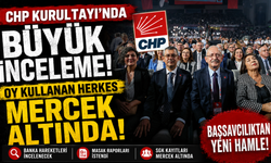 CHP kurultayına mali inceleme: Delegelerin banka hesapları ve SGK kayıtları mercek altında